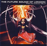 The Future Sound Of London - From the Archives Vol. 3