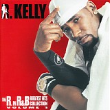 R. Kelly - The R. In R&B: Greatest Hits Collection - Volume 1