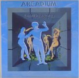 Arcadium - Breathe Awhile (Reissue)