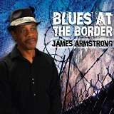 James Armstrong - Blues At The Border