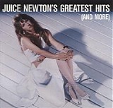 Juice Newton - Juice Newton's Greatest Hits (And More)