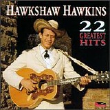 Hawkshaw Hawkins - 22 Greatest Hits   @320