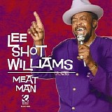 Lee 'Shot' Williams - Meat Man  @320