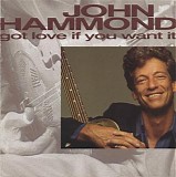 John Hammond - Got Love If You Want It