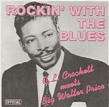 Big Walter Price + G.L. Crockett - Rockin' With The Blues