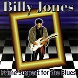 Billy Jones - Prime Suspect For The Blues