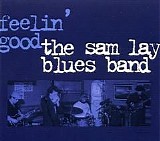 Sam Lay Blues Band - Feelin' Good (2007)   @320