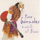 Tino Gonzales - A World Of Blues   @320