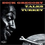 Dick Gregory - Talks Turkey