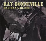 Ray Bonneville - Bad Man's Blood