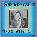 Babs Gonzales - Cool Whalin'   @256