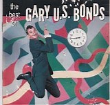 Gary U.S. Bonds - The Best Of Gary U.S. Bonds