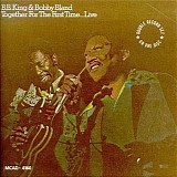 B.B. King & Bobby Bland - Together For The First Time Live  @320