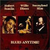 Hubert Sumlin, Willie Dixon, Sunnyland Slim - Blues Anytime!    @320