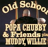 Popa Chubby - Old School