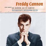 Freddy Cannon - As Good As It Gets!  Original 56-61 Rock 'n' Roll Rec Cd1   @320