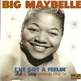 Big Maybelle - I've Got A Feelin'   @320