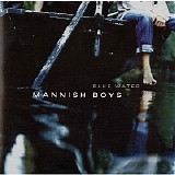 Mannish Boys - Blue Water     @320