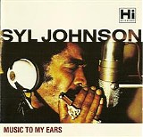 Syl Johnson - Music To My Ears   @320