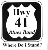 Hwy 41 Blues Band - Where Do I Stand?   @320