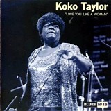 Koko Taylor - Love You Like A Woman   @320