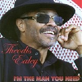 Theodis Ealey - I'm The Man You Need    @320