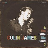 Colin James - & The Little Big Band 3