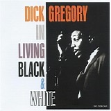 Dick Gregory - In Living Black & White   @256