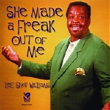 Lee 'Shot' Williams - She Made A Freak Out Of Me   @320