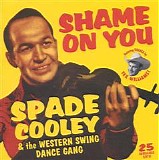 Spade Cooley - Shame On You