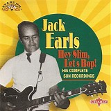 Jack Earls - Hey Slim, Let's Bop! - His Complete Sun Recordings