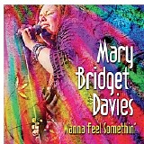 Mary Bridget Davies Group - Wanna Feel Somethin'   @320