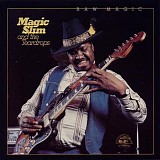 Magic Slim and the Teardrops - Raw Magic