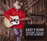 Gary P. Nunn - Taking Texas to the Country   @320