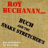 Roy Buchanan - Roy Buchanan & the Snakestretchers