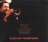 Hobo Blues Band - Blues egy trombitÃ¡sÃ©rt