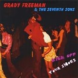 Grady Freeman & The Seventh Sons - Kick Off Your Shoes