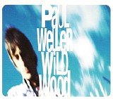 Paul Weller - Wild Wood