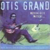 Otis Grand - Nothing Else Matters