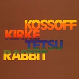 Paul Kossoff - Kossoff / Kirke / Tetsu / Rabbit (Dig)