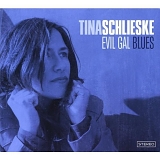 Tina Schlieske - Evil Gal Blues