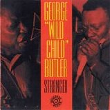 George "Wild Child" Butler - Stranger