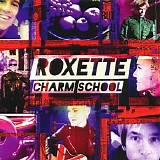 Roxette - Charm School