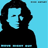 Rick Astley - Move Right Out