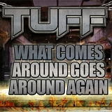 Tuff - What Comes Around Goes Around Again