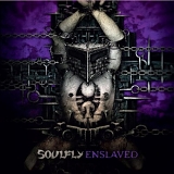 Soulfly - Enslaved