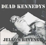 Dead Kennedys - Jello's Revenge