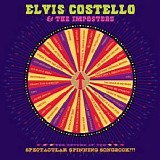 Elvis Costello & the Imposters - The Return of the Spectacular Spinning Songbook