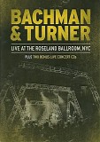 Bachman Turner - Bachman & Turner Live at the Roseland Ballroom, NYC