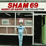 Sham 69 - Hurry Up Harry: The Collection